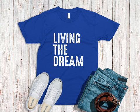LIVING THE DREAM 31 -white INK COLOR - Transfer Only- Adult Sized Transfer