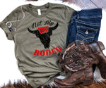 NOT MY FIRST RODEO(3) Tee shirt, Crewneck, Long Sleeve, or Hoodie- unisex sized