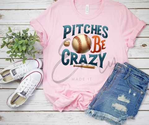 Pitches be crazy Baseball Crewneck, Long Sleeve, or Hoodie- unisex sized