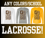 Dri Fit Short Sleeve or Long Sleeve- LACROSSE Flag Shirt WJ by Default (other schools available)