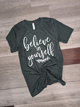 Believe in yourself (41) -WHITE INK COLOR - Transfer Only- Adult Sized Transfer
