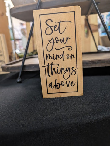 Wood Shelf or Desk Decor that says "Set your Mind on things above" for your friend or a graduation party